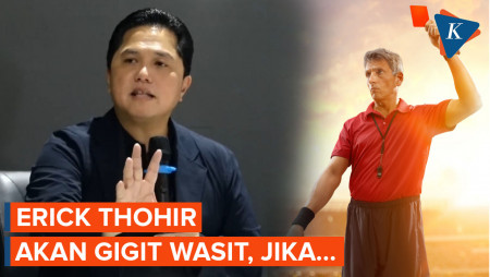 Peringatan Erick Thohir ke Wasit Usai Pelatihan VAR: Yang Ngaco, Saya Gigit