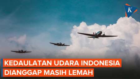 Wilayah Kedaulatan Udara Indonesia Dinilai Masih Lemah 