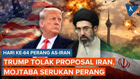 Hari ke-64 Perang Iran: Trump Tolak Proposal Teheran, Motjaba Khamenei Serukan Perlawanan