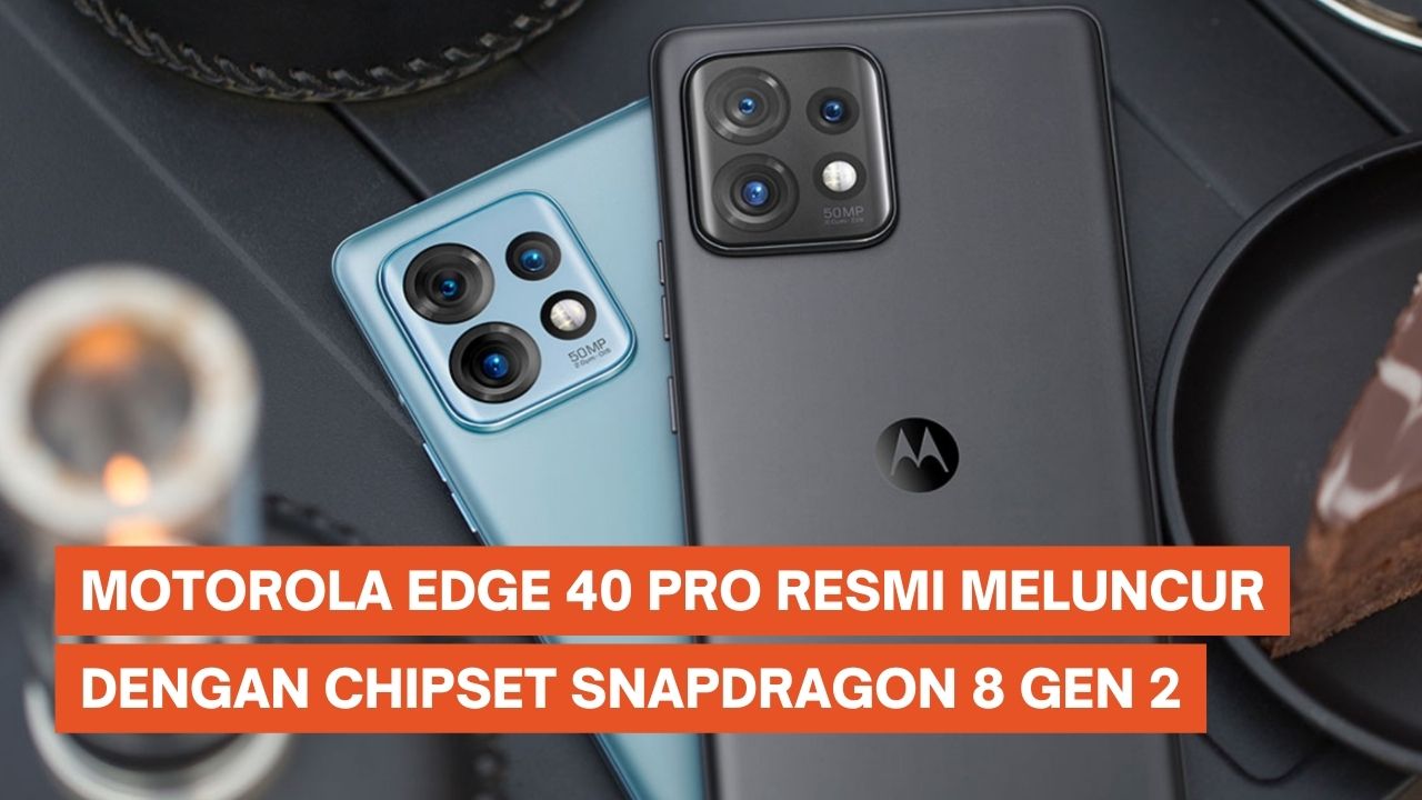 Motorola Edge 40 Pro Resmi Meluncur, Ponsel Kembaran Moto X40