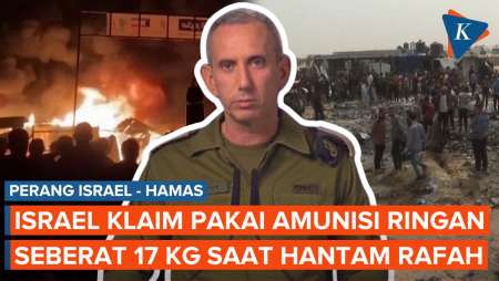 Militer Israel Ngaku Hanya Pakai Amunisi Ringan saat Hantam Tenda Pengungsi di Rafah Gaza