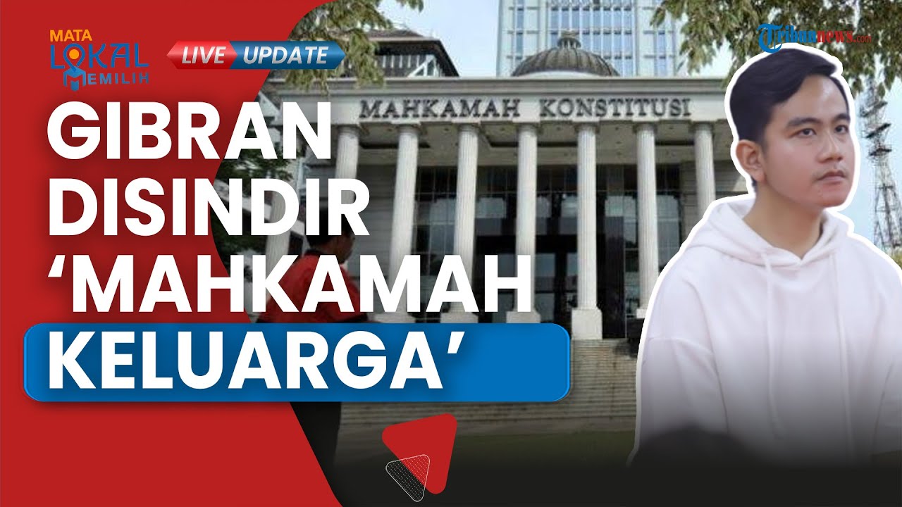 Video: Gibran Kini Disindir Soal 'Mahkamah Keluarga', Imbas Uji Materi ...