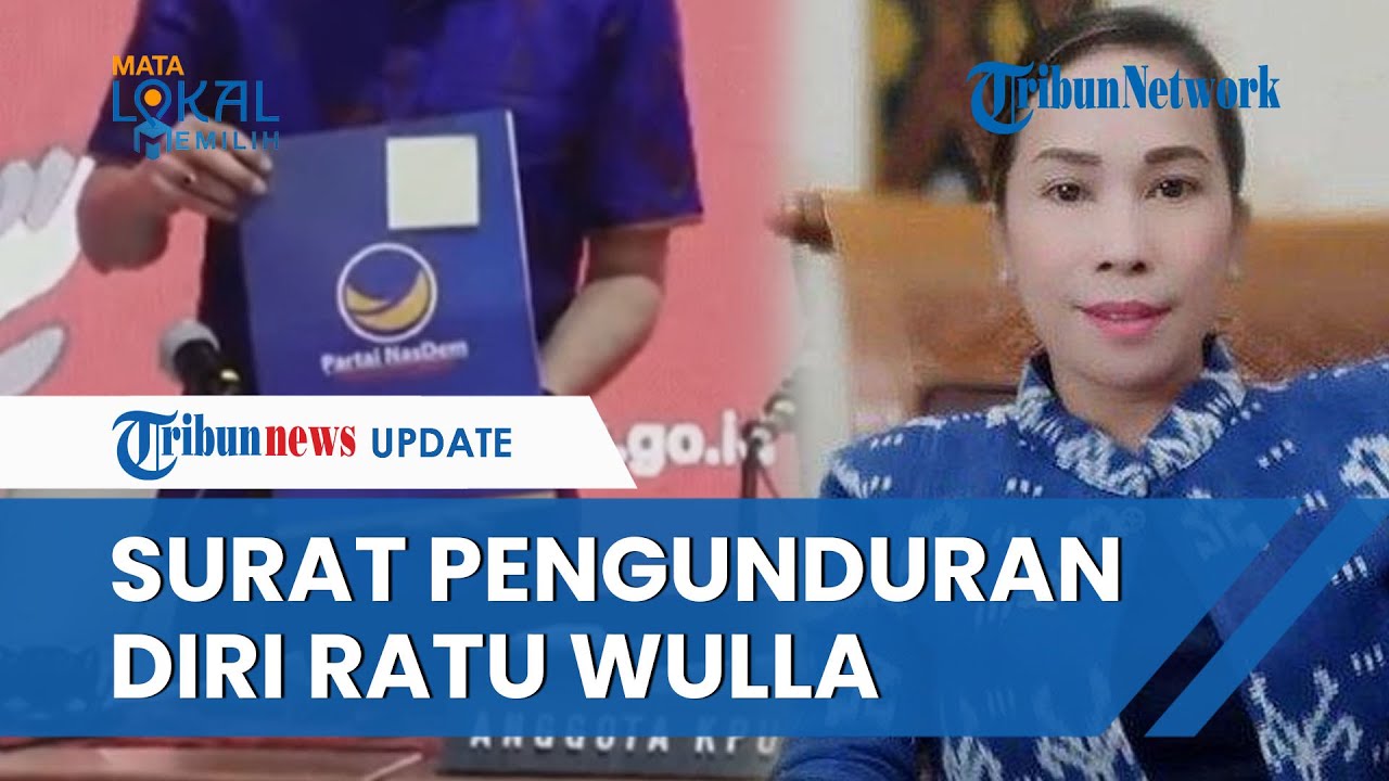 Video Penampakan Surat Pengunduran Diri Ratu Wulla Caleg Nasdem Yang Raih Suara Tertinggi 5121