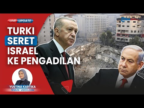 Turki bakal Seret Israel ke Pengadilan Pidana Internasional terkait Tuduhan Kejahatan Perang