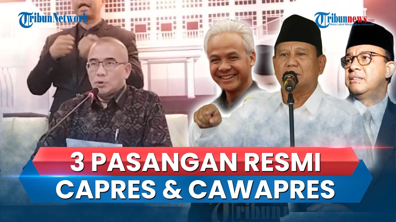 Video: KPU RI Resmi Tetapkan Tiga Pasang Capres & Cawapres Pemilu 2024 ...