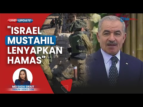 PM Palestina Ungkap Alasan Israel MUSTAHIL Lenyapkan Hamas: Hamas Bukan Sekedar Organisasi Militer