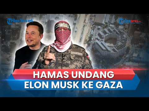 Pejuang Hamas Undang Elon Musk Kunjungi Jalur Gaza Untuk Lihat Kehancuran Yang Dilakukan Israel