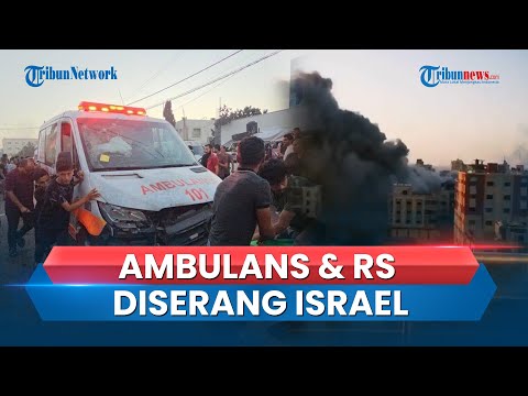Konvoi Ambulans dan RS di Gaza Jadi Target Penyerangan Israel, 15 Orang Tewas