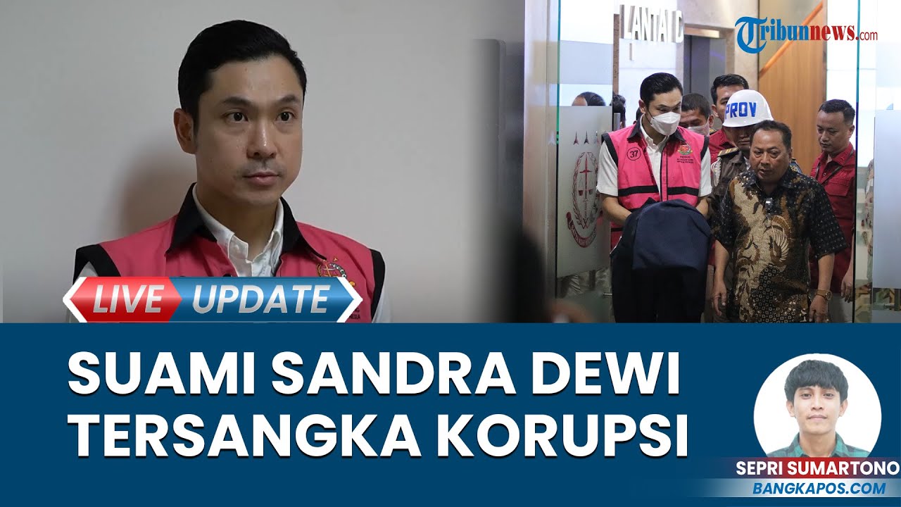 Suami Sandra Dewi Jadi Tersangka Kasus Korupsi Tata Niaga Timah Di