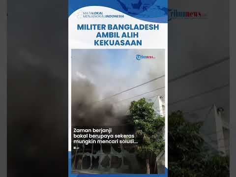 Demo Maut Buat PM Bangladesh Mundur dan Kabur ke Luar Negeri, Panglima Militer Ambil Alih Kekuasaan