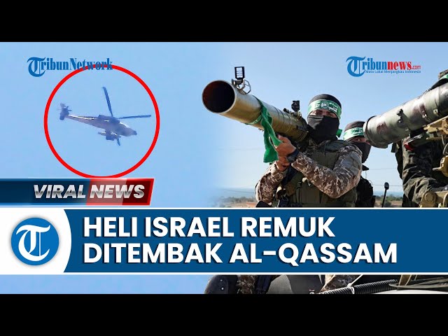 Video: Update Perang Israel-Hamas: Helikopter Apache Israel Remuk Usai Ditembak Jatuh Brigade Al-Qassam