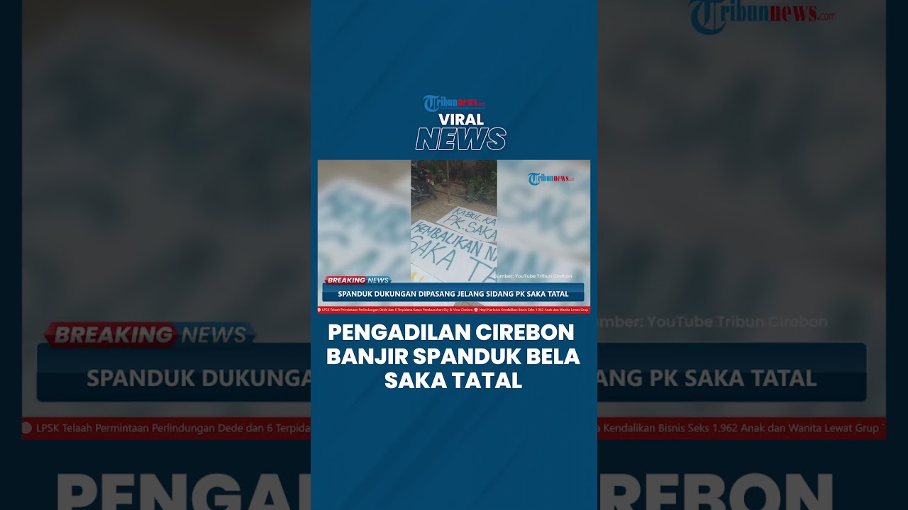 Video: Demi Saka Tatal, PN Cirebon Sampai 'Diselimuti' Spanduk Dari ...