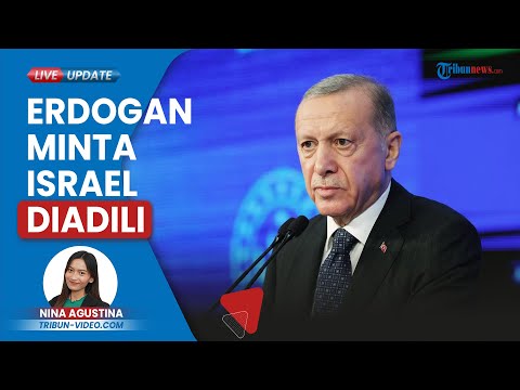Presiden Turki Menyebut Israel Harus Diadili Di Pengadilan Internasional Atas Kejahatan Di Gaza