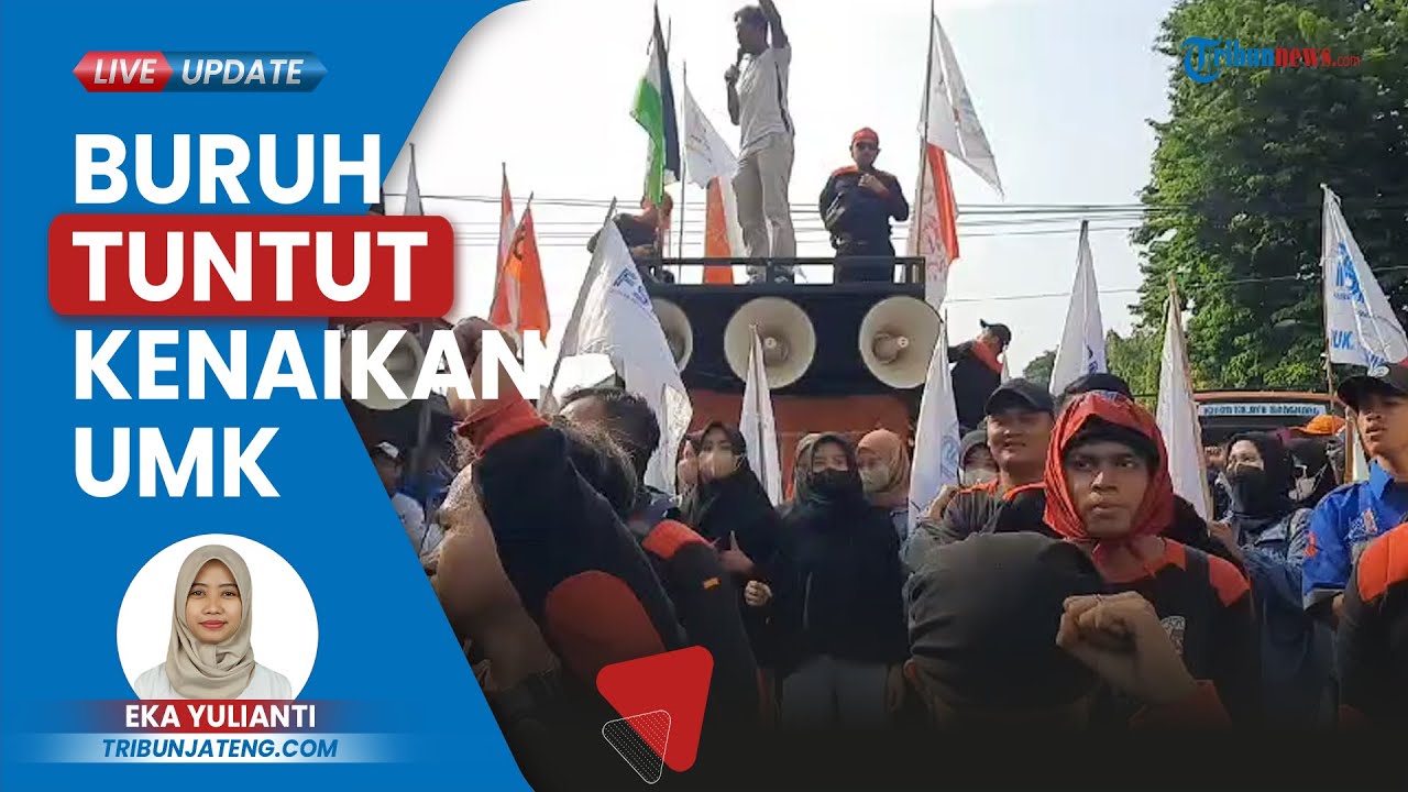 Video: Para Buruh Gelar Aksi Demo Di Depan Balai Kota Semarang Tuntut ...