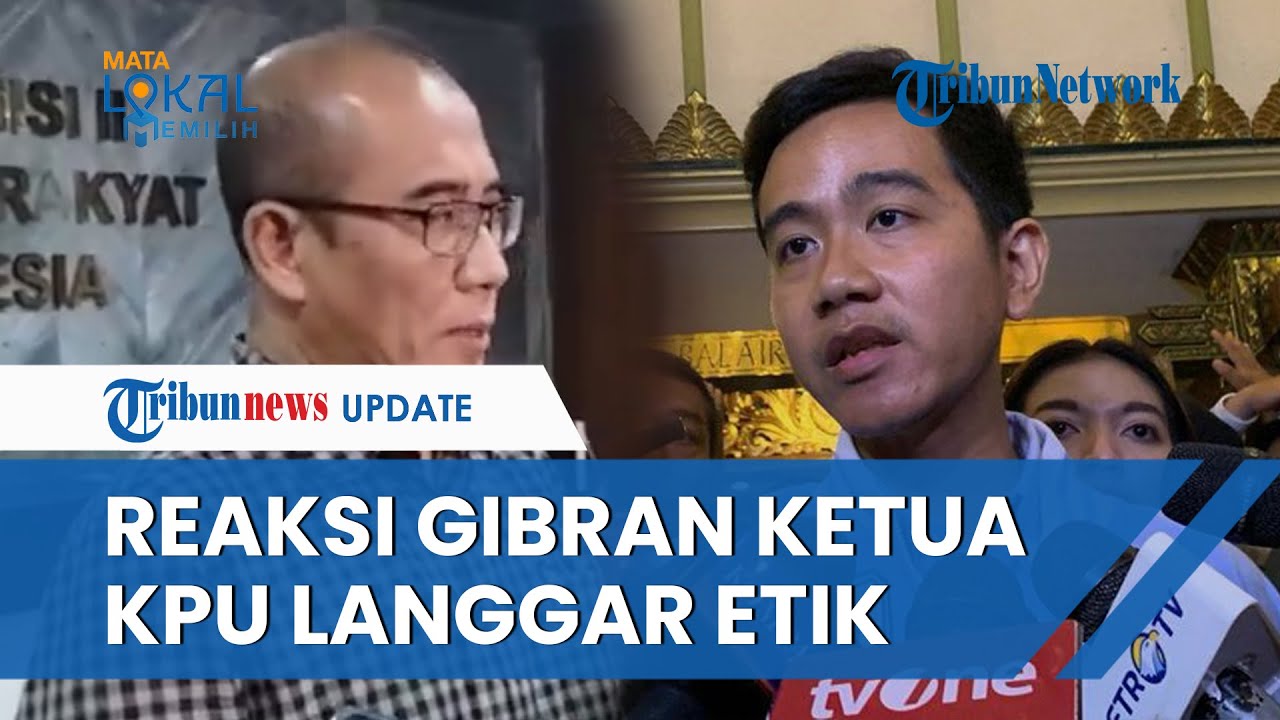 Video: Gibran Respons Ketua KPU Terbukti Langgar Etik Karena Loloskan ...