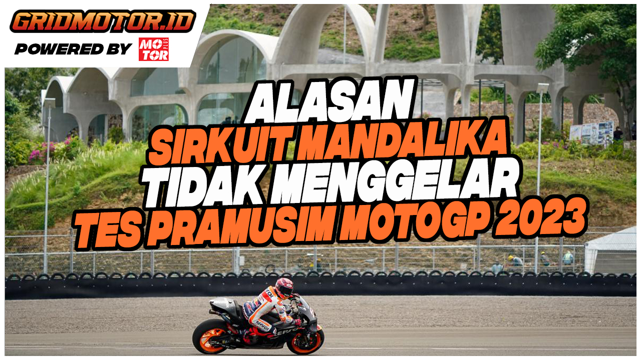Sirkuit Mandalika Tak Gelar Tes Pramusim MotoGP 2023 Karena Kurang Dana?