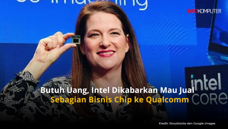Butuh Uang, Intel Dikabarkan Mau Jual Sebagian Bisnis Chip ke Qualcomm