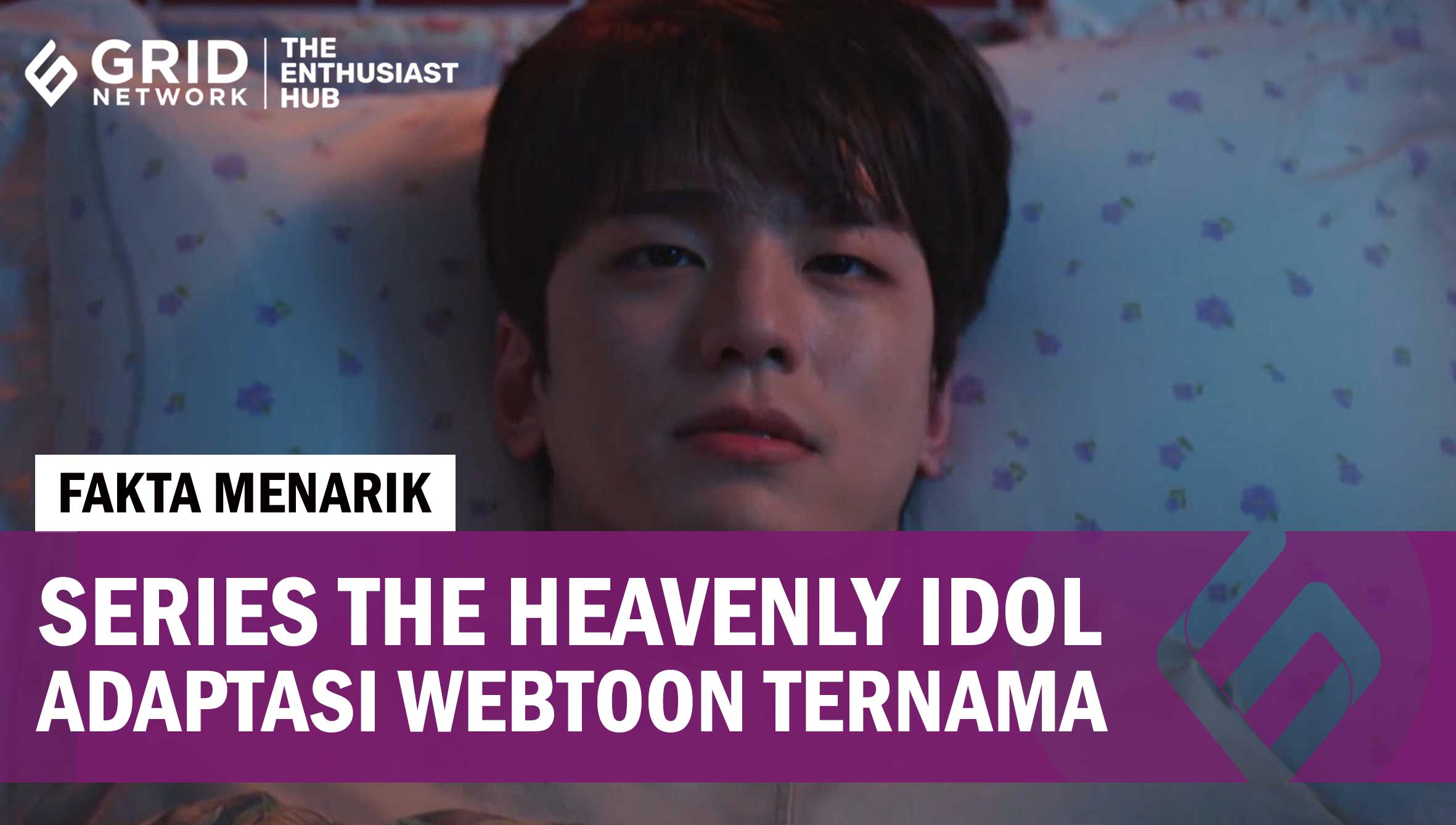 Fakta Menarik Series The Heavenly Idol Adaptasi Webtoon Ternama 8555