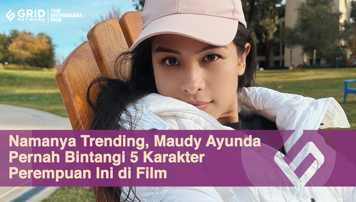 Namanya Trending, Maudy Ayunda Pernah Bintangi 5 Karakter Perempuan Ini di Film