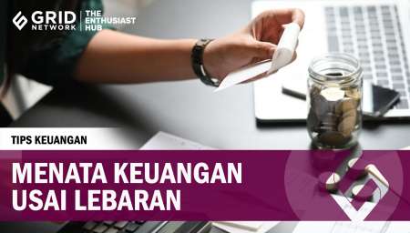 Seperti Ini Saran Memperbaiki Kondisi Keuangan Setelah Lebaran Menurut Pakar