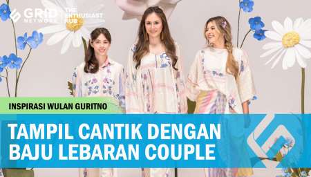 INSPIRASI TAMPIL CANTIK SAAT IDUL FITRI DARI WULAN GURITNO, MODEL BAJU LEBARAN COUPLE PEREMPUAN