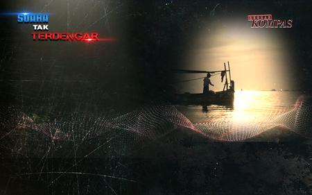 Suara Tak Terdengar: Nestapa Nelayan Di Negeri Bahari