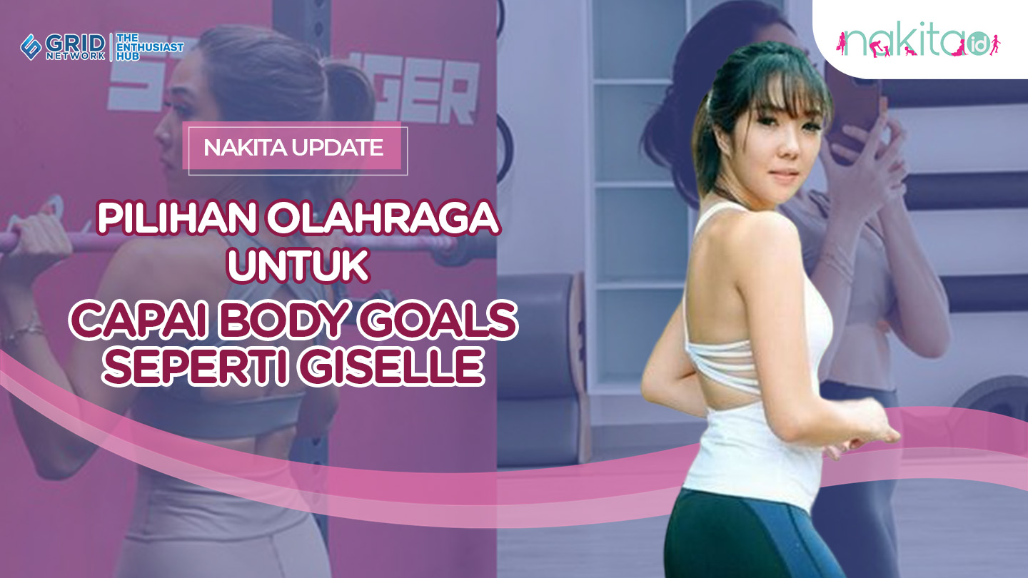 Pilihan Olahraga untuk Capai Body Goals Seperti Giselle