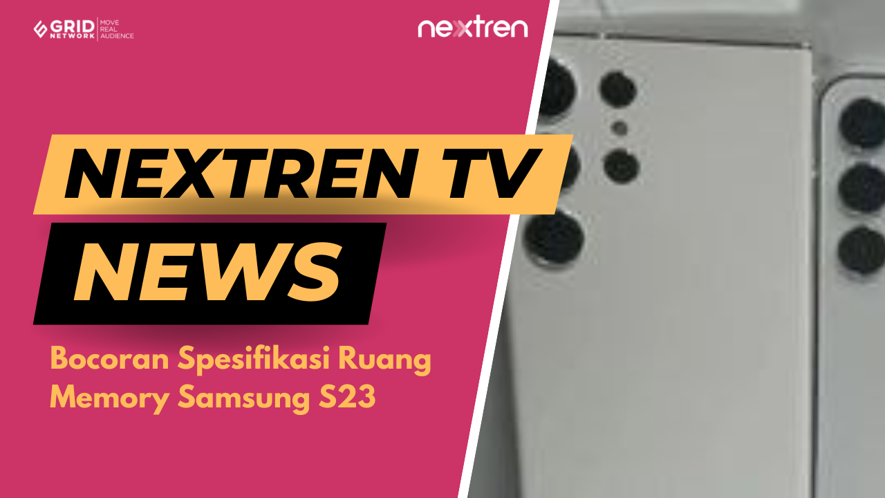 Bocoran Spesifikasi Penyimpanan Samsung Galaxy S23 Series | NextrenTV News