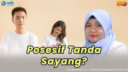 Pasangan Posesif Tanda Sayang atau Tidak?