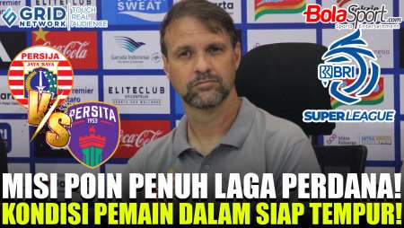 Pelatih Persija Jakarta Buka Suara Jelang Laga Perdana Super League Melawan  Persita Tangerang