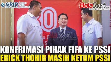 Surat FIFA Sudah Keluar, Erick Thohir Dipastikan Rangkap Jabatan jadi Ketum PSSI dan Menpora