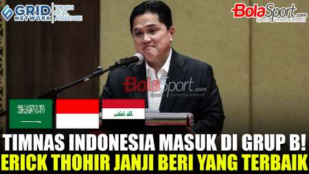 Kata Erick Thohir soal Timnas Indonesia Lawan Arab Saudi dan Irak di Putaran Empat