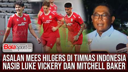 Kata Sumardji Hadirnya Mees Hilgers Hingga Proses Naturalisasi Luke Vickery dan Mitchell Baker